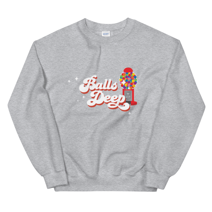Balls Deep Crewneck