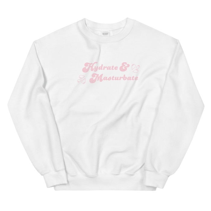 Hydrate & Masturbate Crewneck