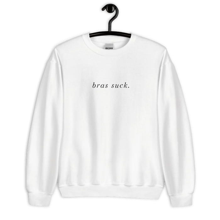 Bras Suck Crewneck