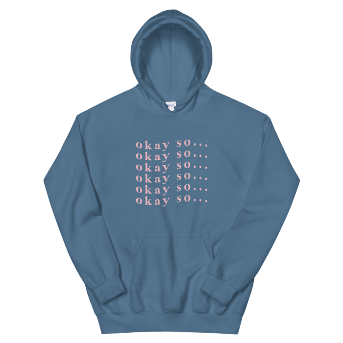 Okay, So... Hoodie