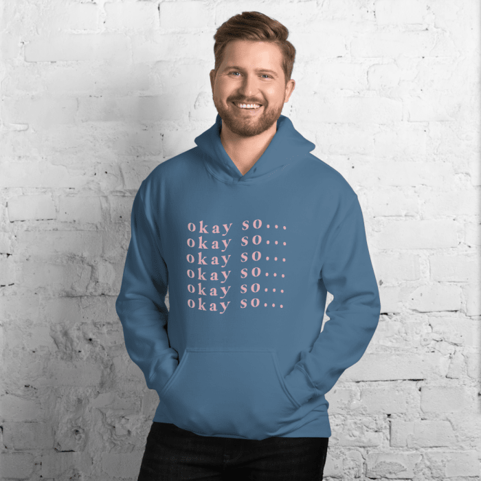 Okay, So... Hoodie