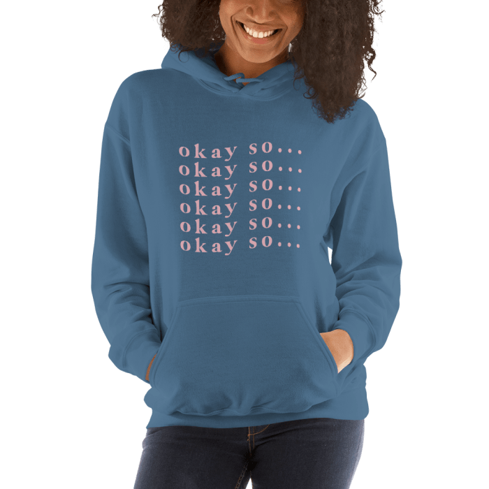 Okay, So... Hoodie