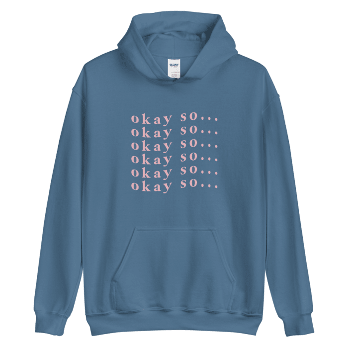 Okay, So... Hoodie