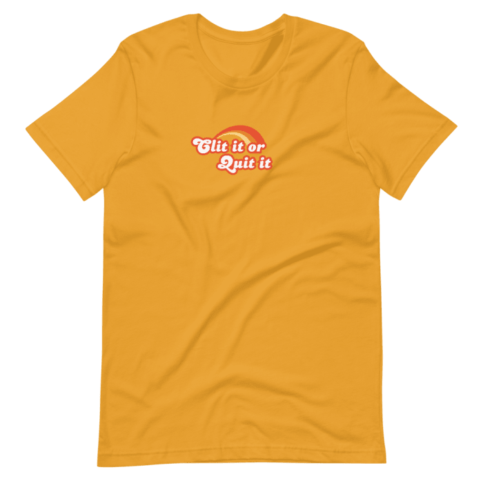 Clit It or Quit It Tee