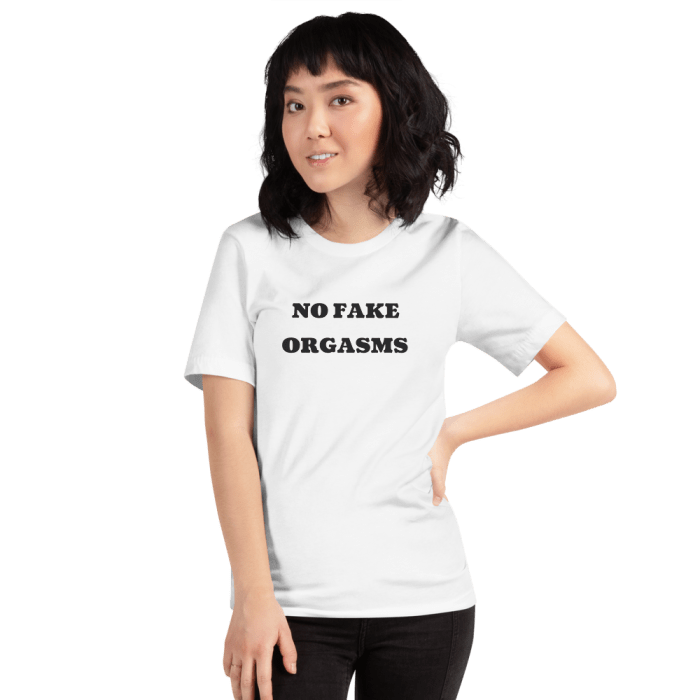 No Fake Orgasms Tee